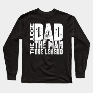 Dad The Man The Judge The Legend Long Sleeve T-Shirt